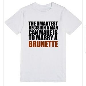 Smartest Decision  Marry a Brunette Funny Tshirt